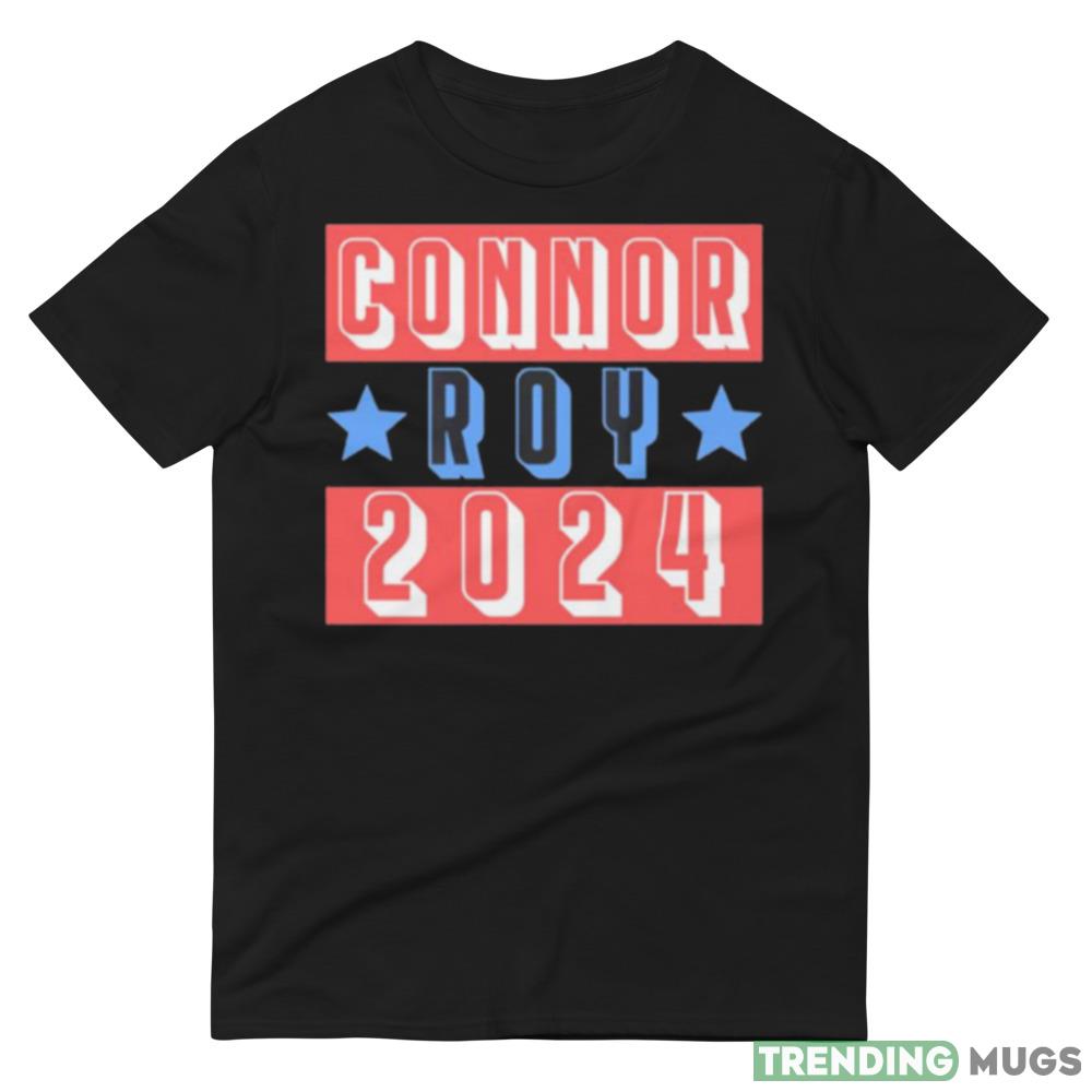 Connor Roy For President 2024 shirt Dark Shirt Connor Roy For President 2024 shirt Dark Shirt
