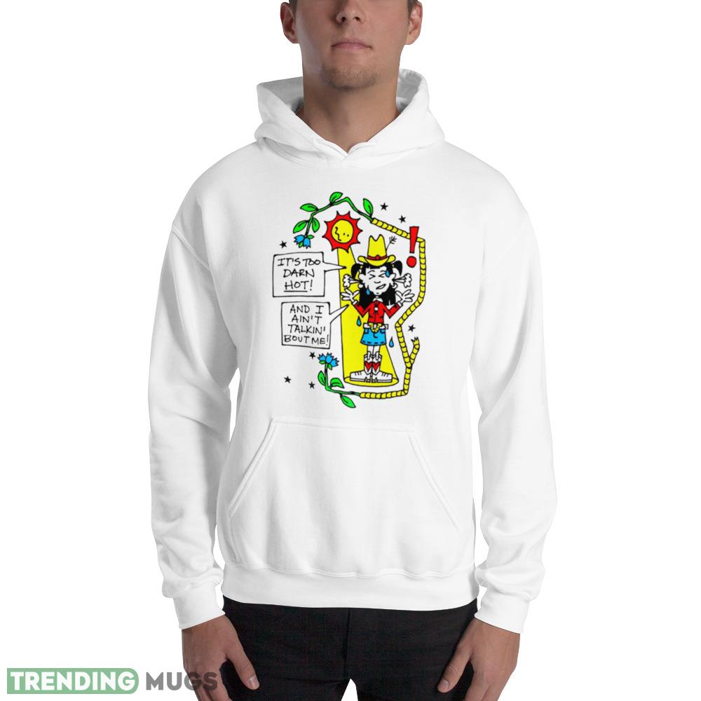 Cowgirls for Conservation it’s darn hot and i ain’t talkin’ bout me shirt Light Shirt Cowgirls for Conservation it’s darn hot and i ain’t talkin’ bout me shirt Light Shirt