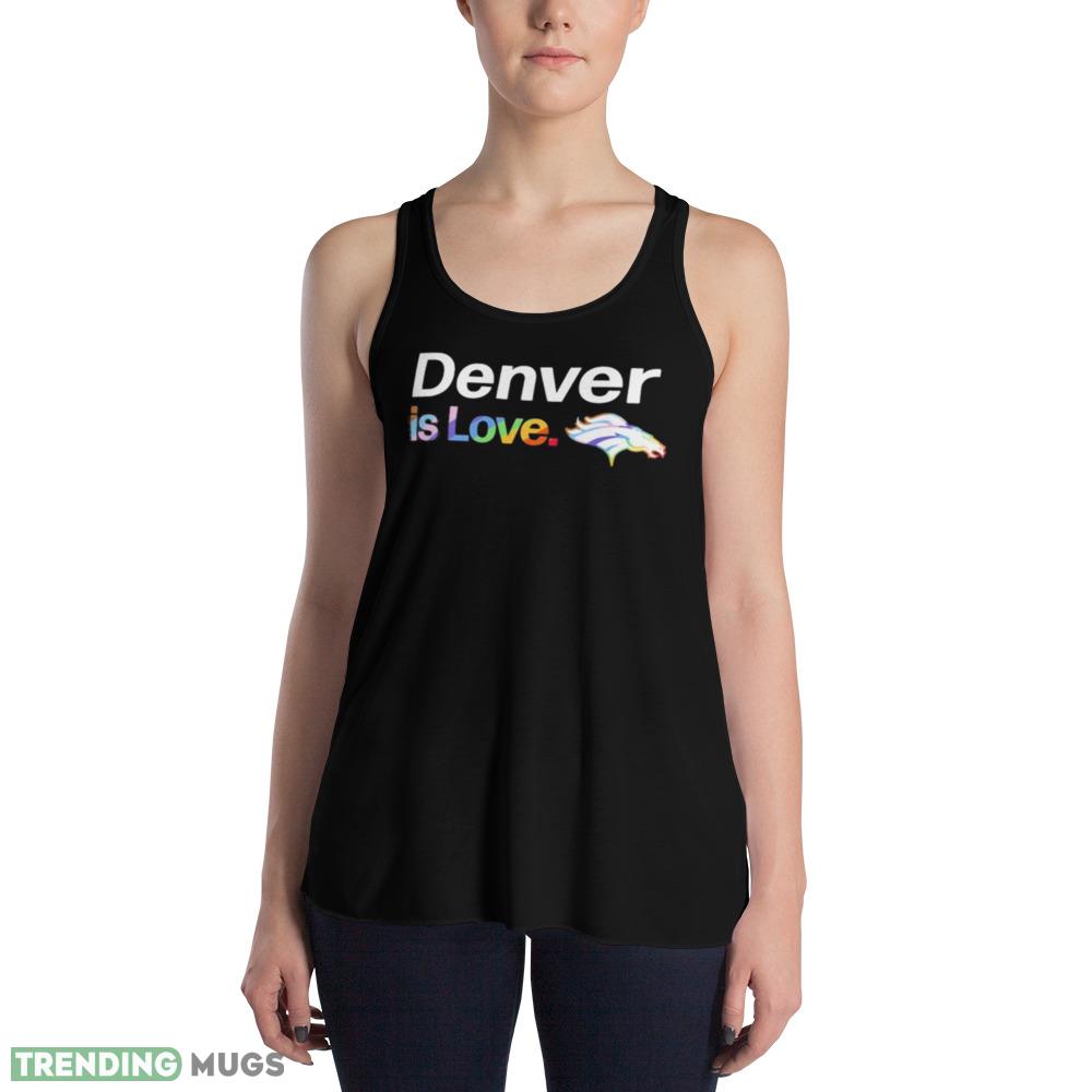 Denver Broncos is love city pride team logo Design T Shirt Dark Shirt Denver Broncos is love city pride team logo Design T Shirt Dark Shirt