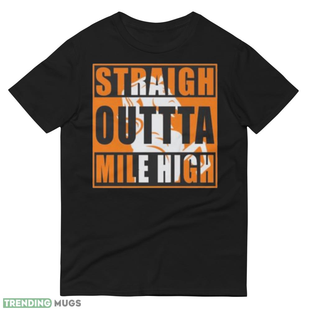 Denver Broncos Straight Outta Mile High Design T Shirt Dark Shirt Denver Broncos Straight Outta Mile High Design T Shirt Dark Shirt