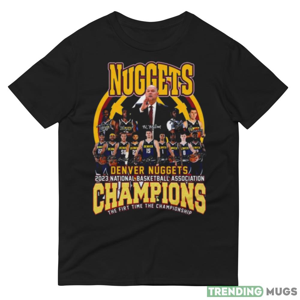 Denver Nuggets 2023 National Basketball Association Champions The First Time The Championship Signatures Shirt Dark Shirt Denver Nuggets 2023 National Basketball Association Champions The First Time The Championship Signatures Shirt Dark Shirt