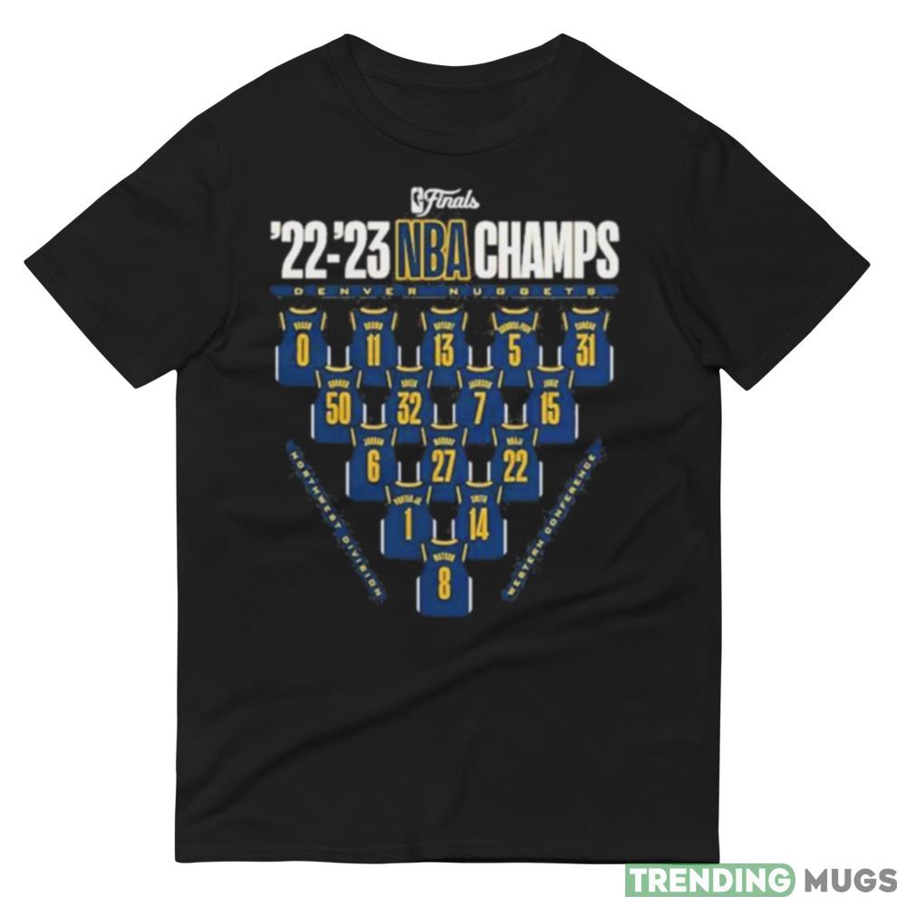 Denver Nuggets 2023 NBA Finals Champions Close Out Jersey Roster T Shirt Dark Shirt Denver Nuggets 2023 NBA Finals Champions Close Out Jersey Roster T Shirt Dark Shirt