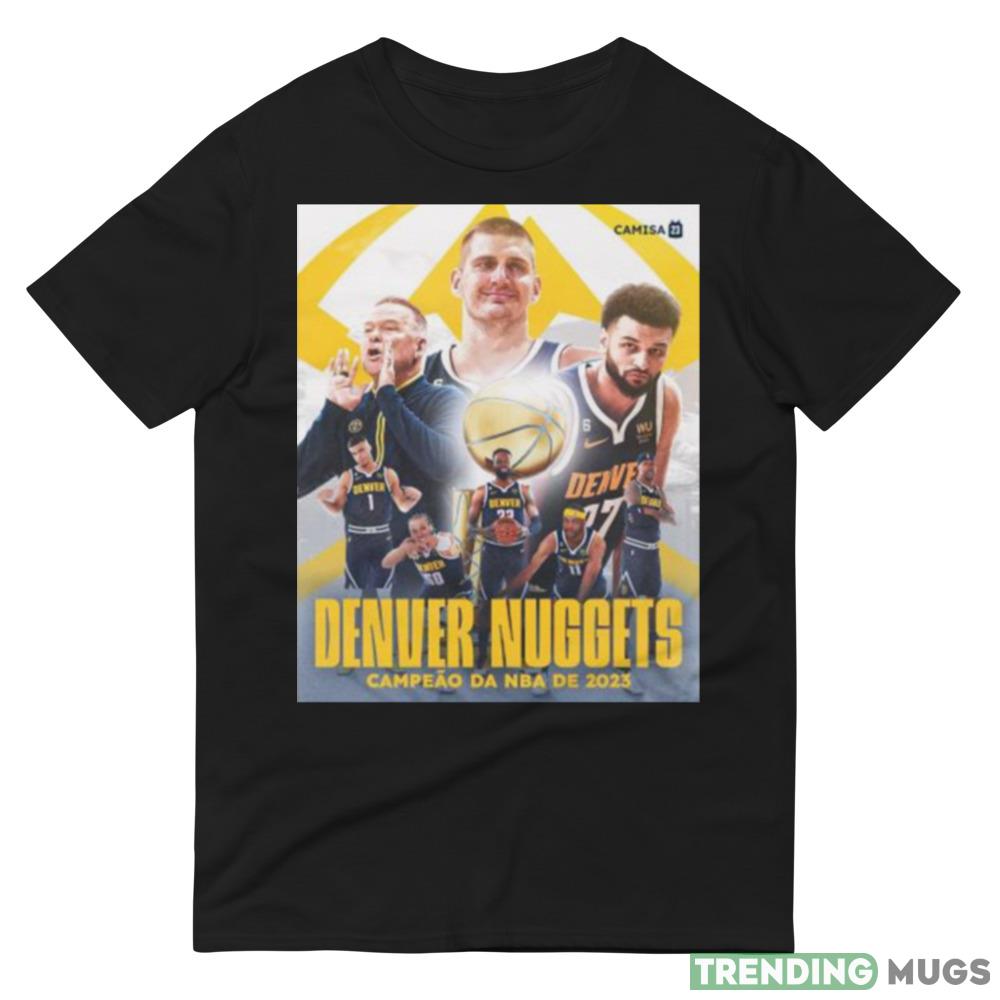 Denver Nuggets Campeao Da NBA De 2023 shirt Dark Shirt Denver Nuggets Campeao Da NBA De 2023 shirt Dark Shirt