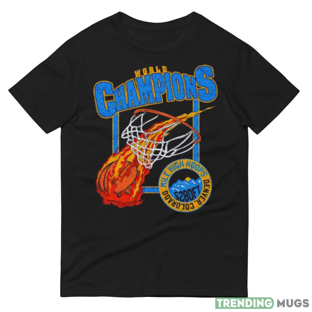 denver Nuggets world champions Mile High hoops shirt Dark Shirt denver Nuggets world champions Mile High hoops shirt Dark Shirt