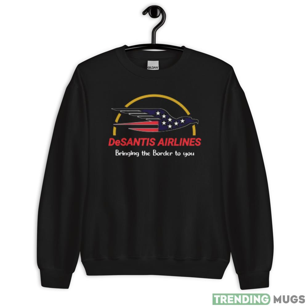 Desantis Airlines Bringing the border to you Design 7 Black T Shirt - 18000 Unisex Heavy Blend Crewneck Sweatshirt Desantis Airlines Bringing the border to you Design 7 Black T Shirt - 18000 Unisex Heavy Blend Crewneck Sweatshirt