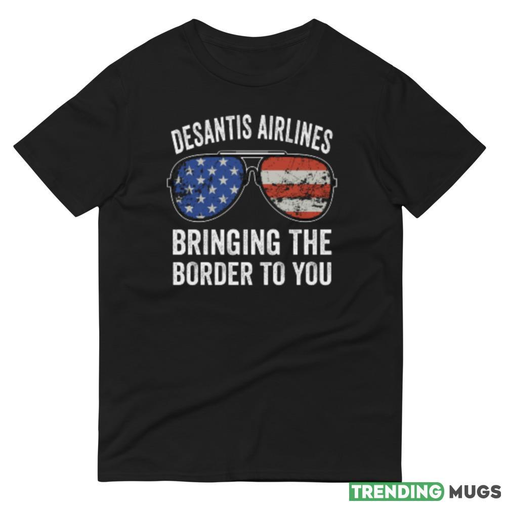Desantis Airlines Bringing the border to you Design 9 Black T Shirt Dark Shirt Desantis Airlines Bringing the border to you Design 9 Black T Shirt Dark Shirt