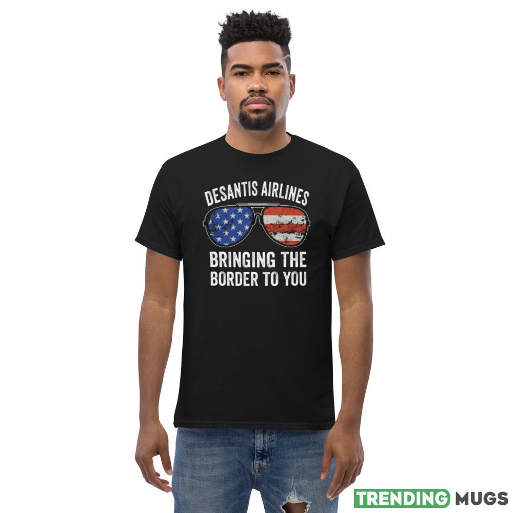 Desantis Airlines Bringing the border to you Design 9 Black T Shirt Dark Shirt Desantis Airlines Bringing the border to you Design 9 Black T Shirt Dark Shirt