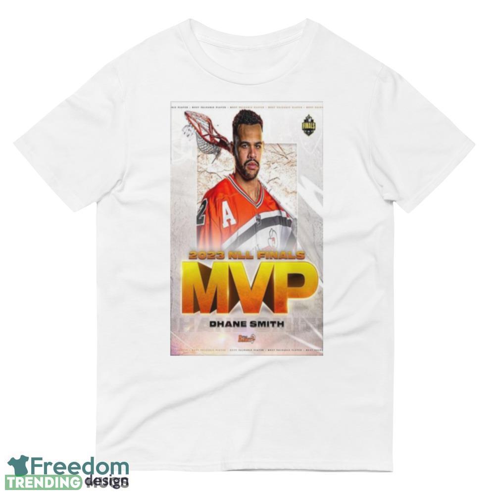Dhane Smith Is The 2023 NLL Finals MVP Design Shirt Light Shirt Dhane Smith Is The 2023 NLL Finals MVP Design Shirt Light Shirt