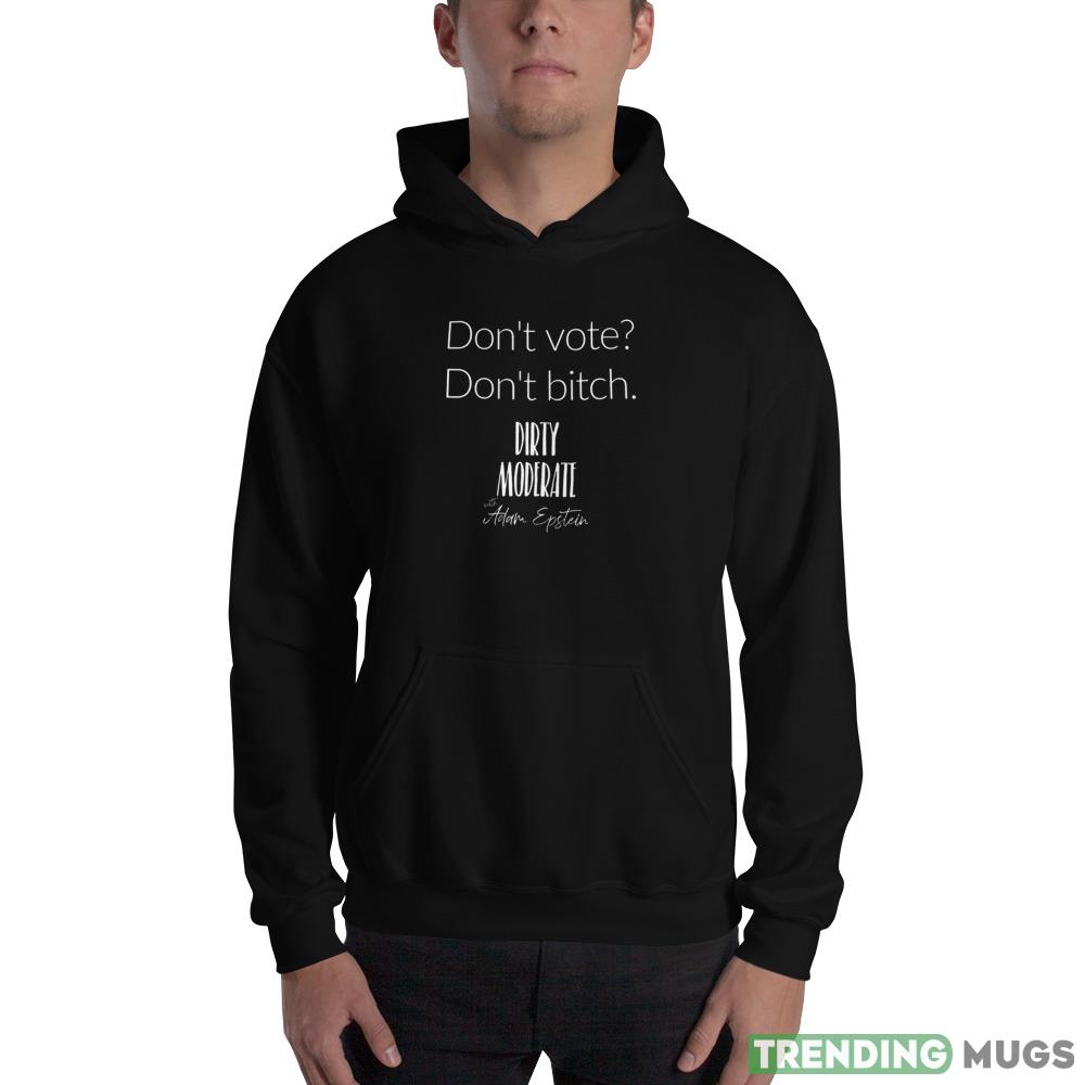 Dirty Moderate Dont vote Funny T Shirt Dark Shirt Dirty Moderate Dont vote Funny T Shirt Dark Shirt