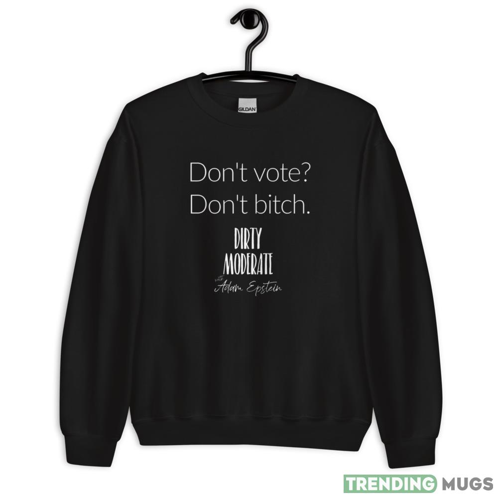 Dirty Moderate Dont vote Funny T Shirt - 18000 Unisex Heavy Blend Crewneck Sweatshirt Dirty Moderate Dont vote Funny T Shirt - 18000 Unisex Heavy Blend Crewneck Sweatshirt