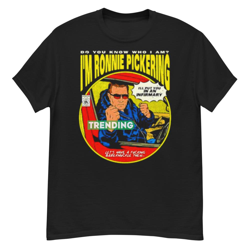 Do you know who I am I’m Ronnie Pickering shirt Dark Shirt Do you know who I am I’m Ronnie Pickering shirt Dark Shirt