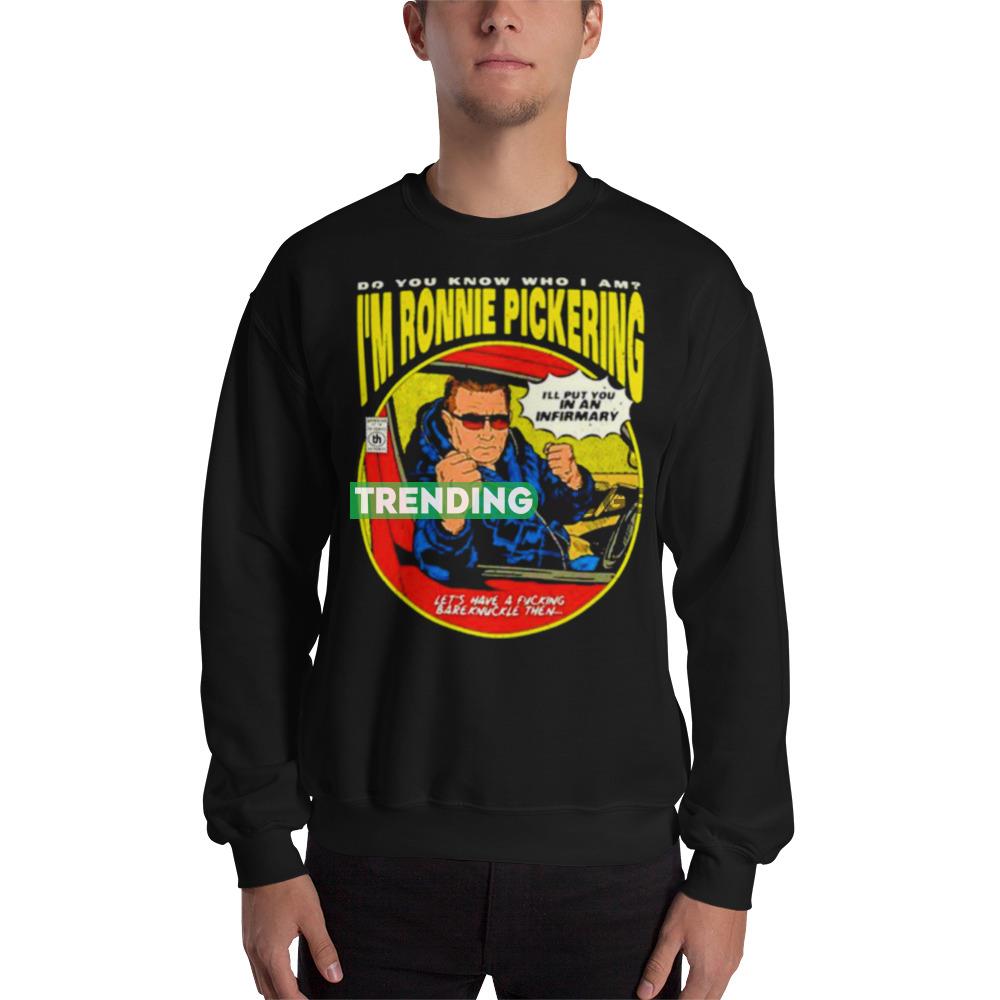 Do you know who I am I’m Ronnie Pickering shirt - 18000 Unisex Heavy Blend Crewneck Sweatshirt Do you know who I am I’m Ronnie Pickering shirt - 18000 Unisex Heavy Blend Crewneck Sweatshirt