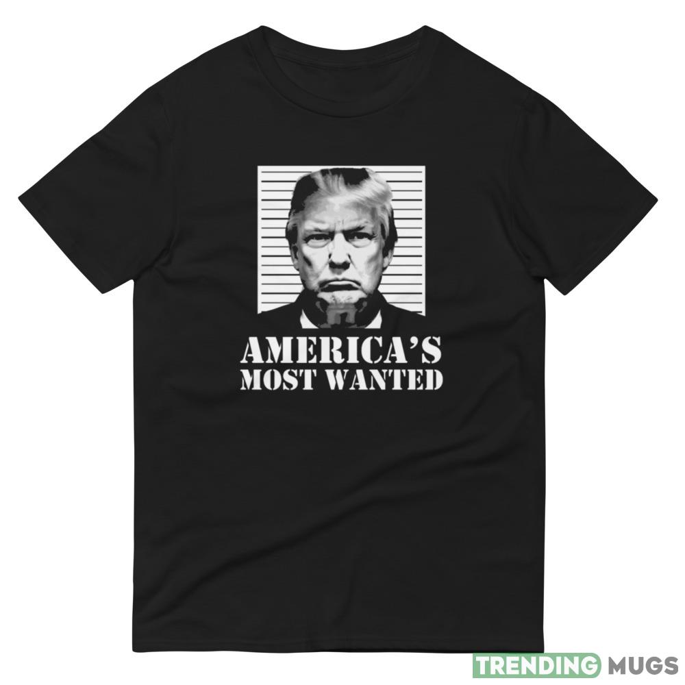 Donald Trump Mug Shot America's Most Wanted Shirt Dark Shirt Donald Trump Mug Shot America's Most Wanted Shirt Dark Shirt