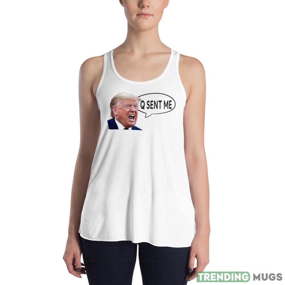 Donald Trump Yelling Q Sent Me Shirt Light Shirt Donald Trump Yelling Q Sent Me Shirt Light Shirt