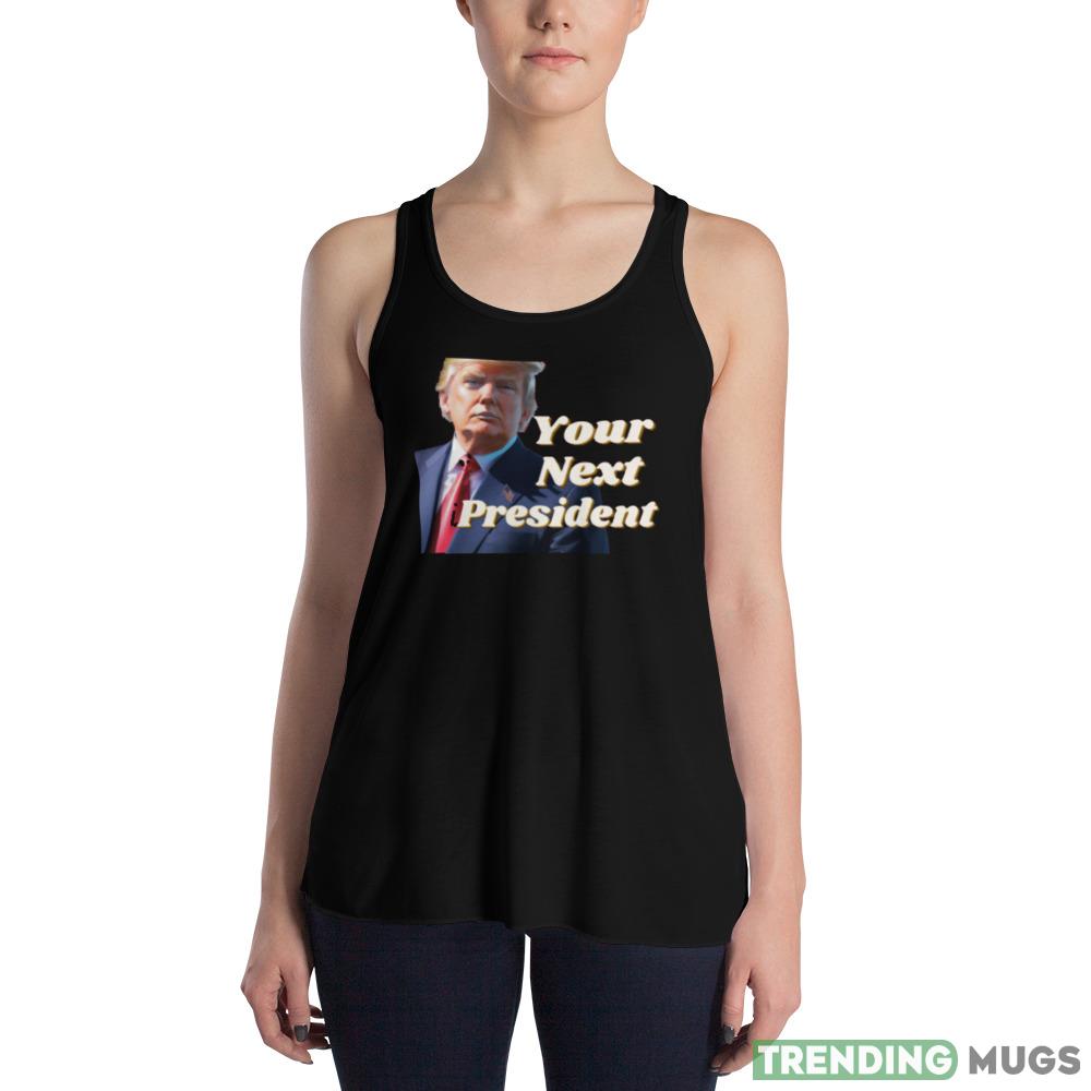 Donald Trump Your Next President Merch! Black T Shirt Dark Shirt Donald Trump Your Next President Merch! Black T Shirt Dark Shirt