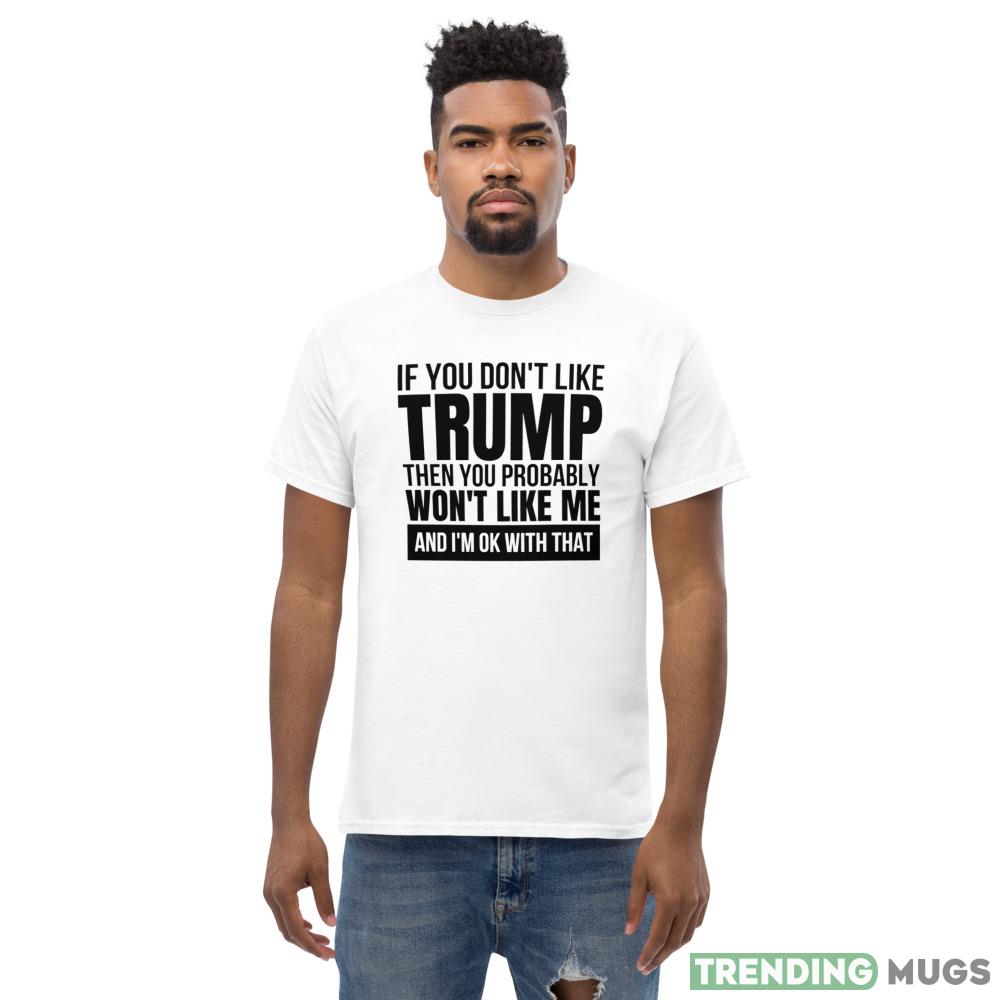 Dont blame me i voted for trump trump supporter T Shirt Light Shirt Dont blame me i voted for trump trump supporter T Shirt Light Shirt