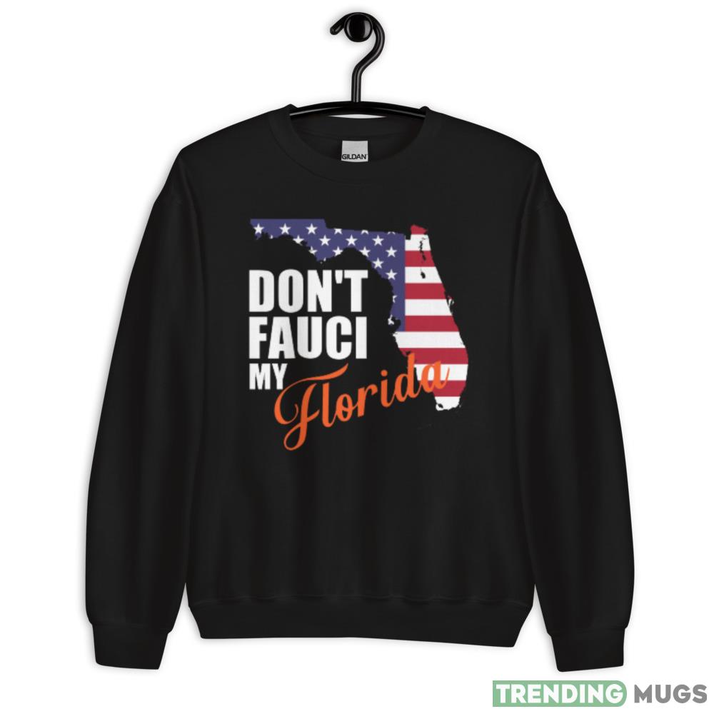 Dont fauci My Florida Design 6 Funny T Shirt - 18000 Unisex Heavy Blend Crewneck Sweatshirt Dont fauci My Florida Design 6 Funny T Shirt - 18000 Unisex Heavy Blend Crewneck Sweatshirt