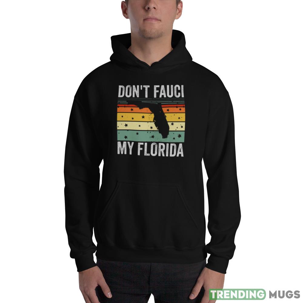 Dont fauci My Florida Design 9 Funny T Shirt Dark Shirt Dont fauci My Florida Design 9 Funny T Shirt Dark Shirt