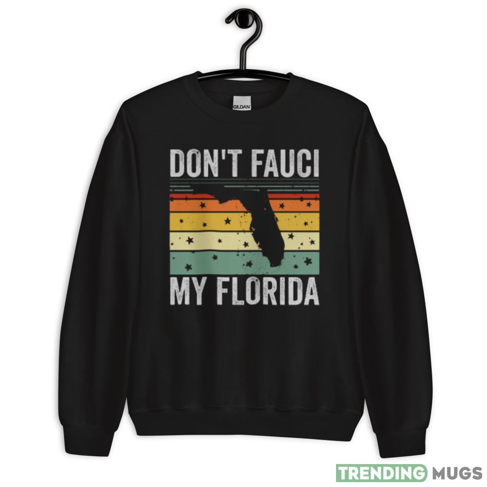 Dont fauci My Florida Design 9 Funny T Shirt - 18000 Unisex Heavy Blend Crewneck Sweatshirt Dont fauci My Florida Design 9 Funny T Shirt - 18000 Unisex Heavy Blend Crewneck Sweatshirt
