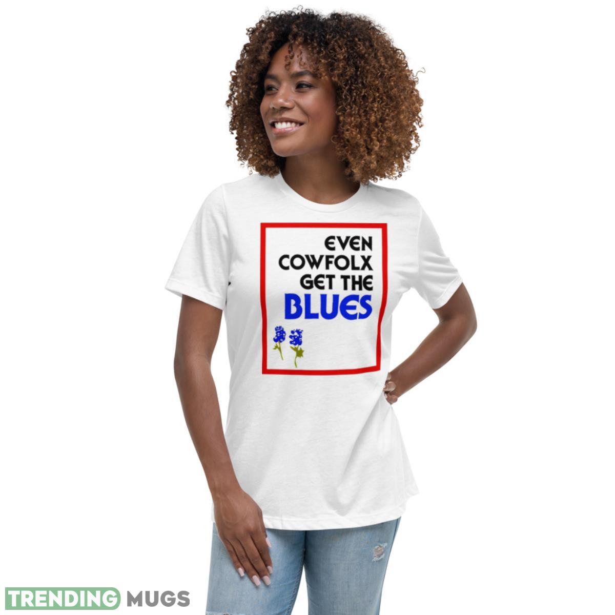 Even Cowfolx Get The Blues Shirt Apparel, Light Shirt Even Cowfolx Get The Blues Shirt Apparel, Light Shirt