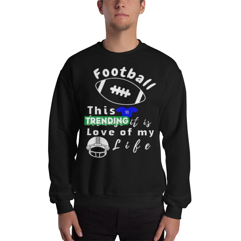 Football this because it is love of my life shirt - 18000 Unisex Heavy Blend Crewneck Sweatshirt Football this because it is love of my life shirt - 18000 Unisex Heavy Blend Crewneck Sweatshirt