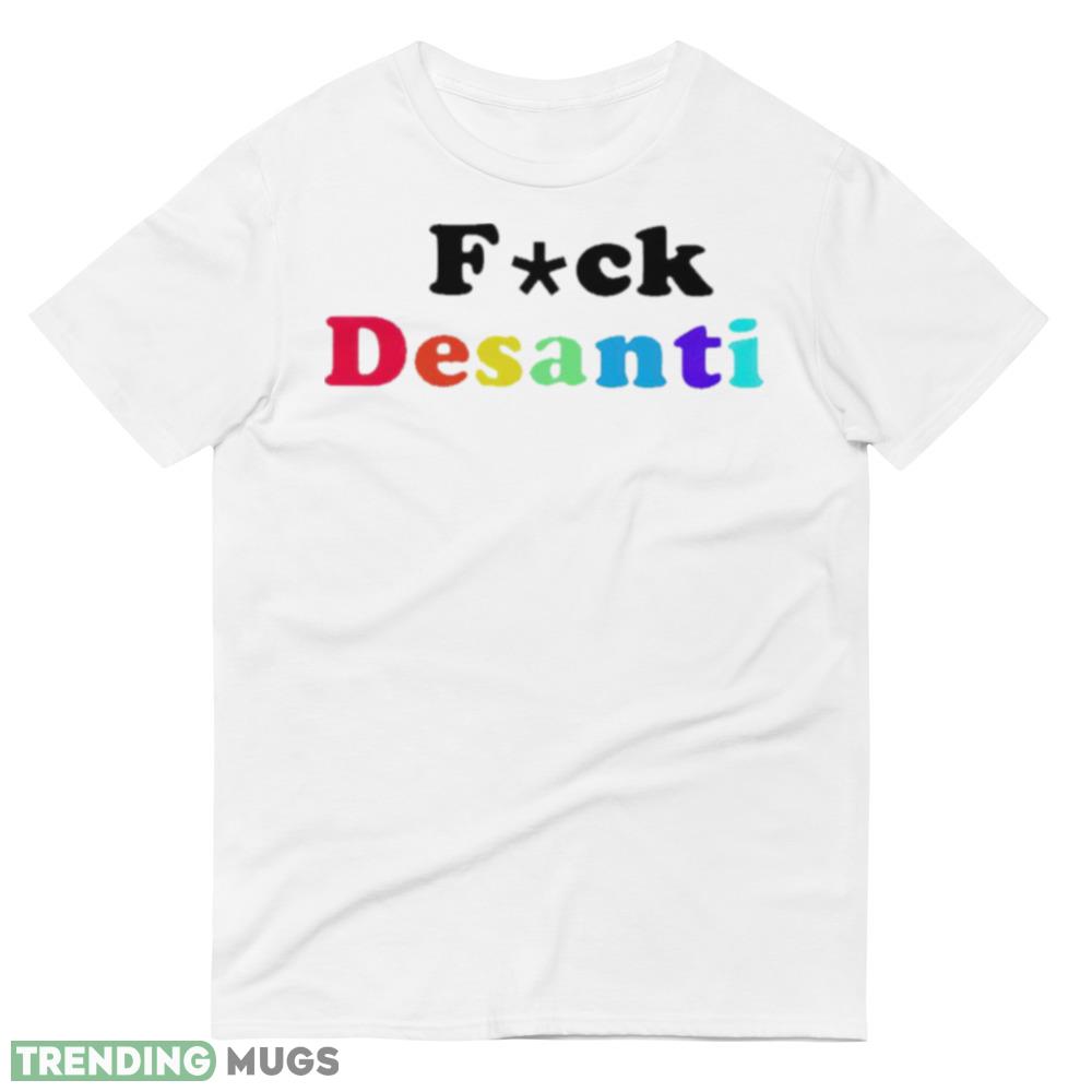 Fuck Desantis Shirt Light Shirt Fuck Desantis Shirt Light Shirt