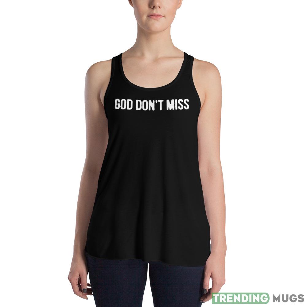 God Don’t Miss Design Shirt Dark Shirt God Don’t Miss Design Shirt Dark Shirt