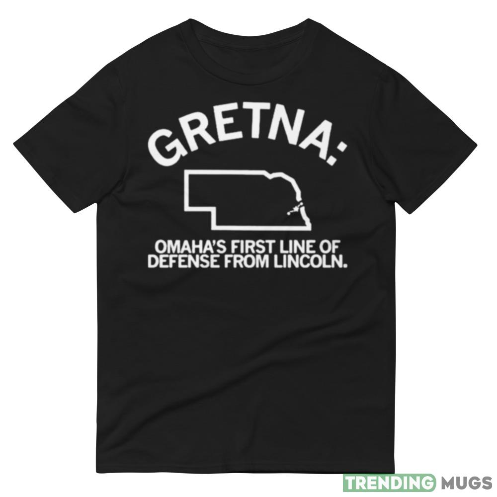 gretina Omaha’s first line of defense from Lincoln shirt Dark Shirt gretina Omaha’s first line of defense from Lincoln shirt Dark Shirt