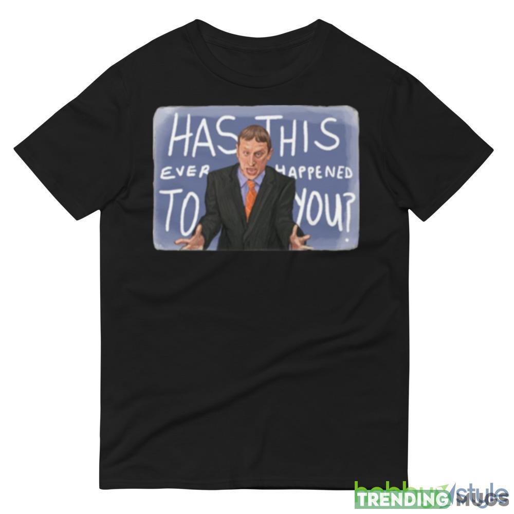 Has This Ever Happened To You I Think You Should Leave shirt Dark Shirt Has This Ever Happened To You I Think You Should Leave shirt Dark Shirt