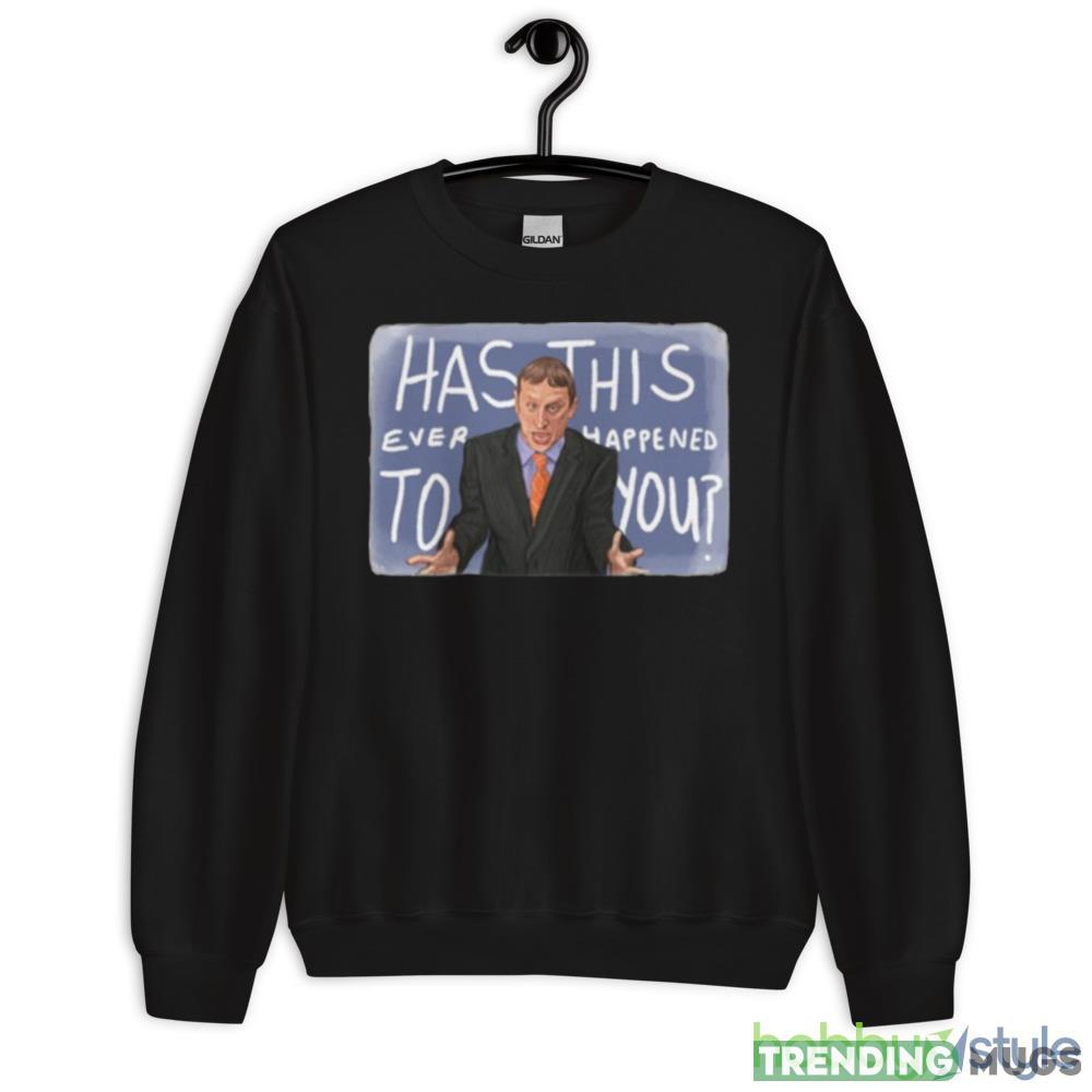 Has This Ever Happened To You I Think You Should Leave shirt - 18000 Unisex Heavy Blend Crewneck Sweatshirt Has This Ever Happened To You I Think You Should Leave shirt - 18000 Unisex Heavy Blend Crewneck Sweatshirt