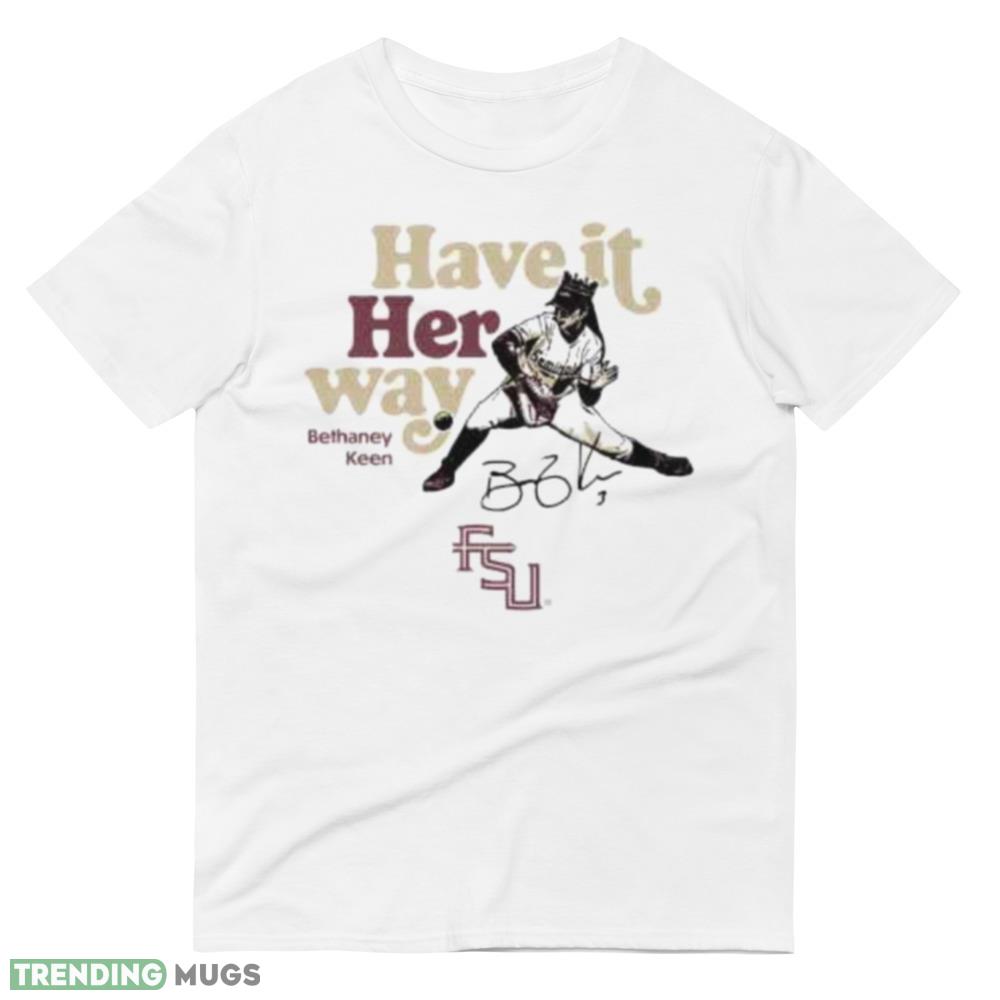 Have It Her Way Bethaney Keen Signature Trending T Shirt Light Shirt Have It Her Way Bethaney Keen Signature Trending T Shirt Light Shirt