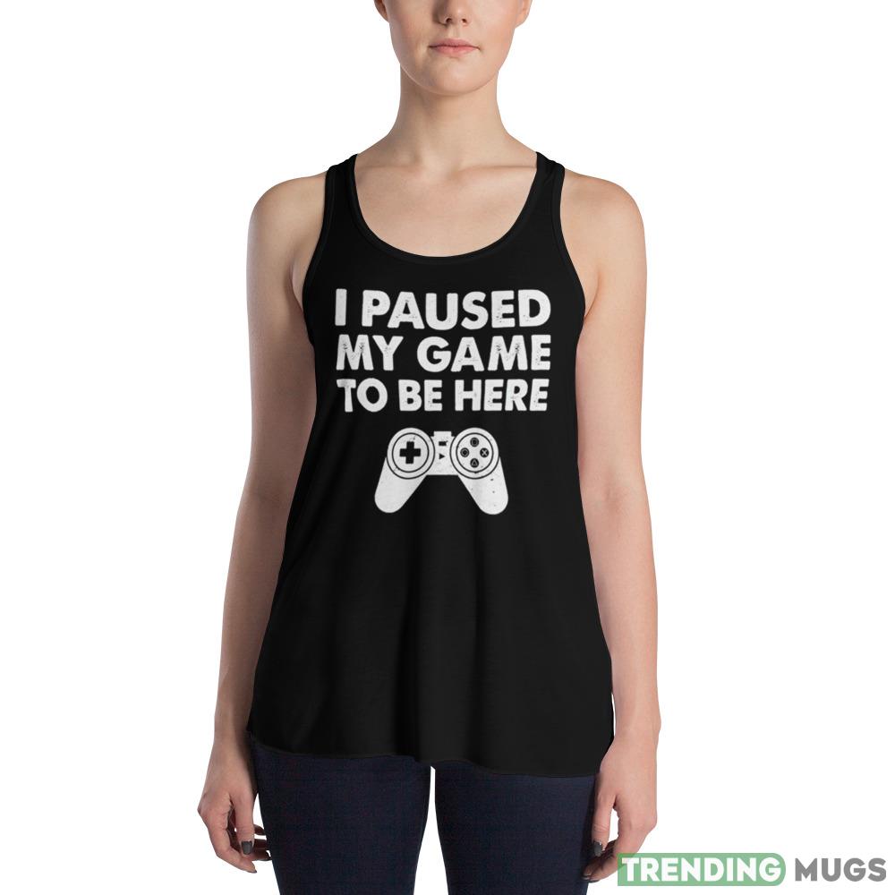 I paused my game to be here playstation shirt Dark Shirt I paused my game to be here playstation shirt Dark Shirt