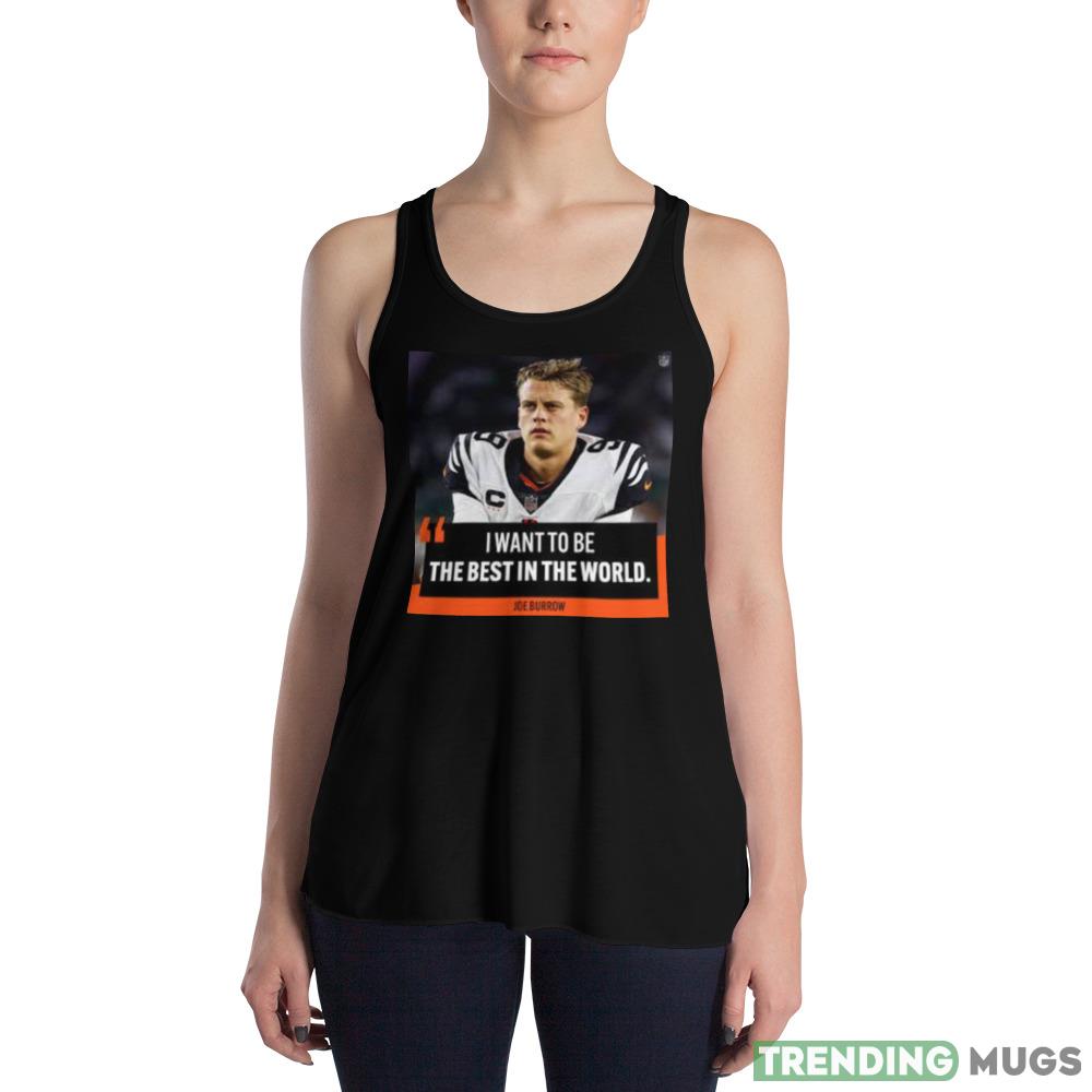 I want to be the best in the world Joe Burrow shirt Dark Shirt I want to be the best in the world Joe Burrow shirt Dark Shirt