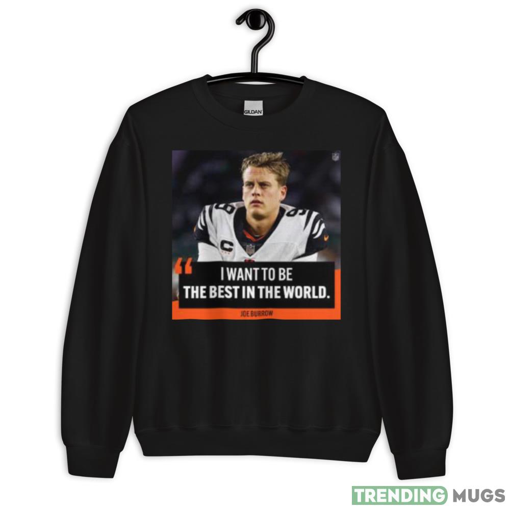 I want to be the best in the world Joe Burrow shirt - 18000 Unisex Heavy Blend Crewneck Sweatshirt I want to be the best in the world Joe Burrow shirt - 18000 Unisex Heavy Blend Crewneck Sweatshirt