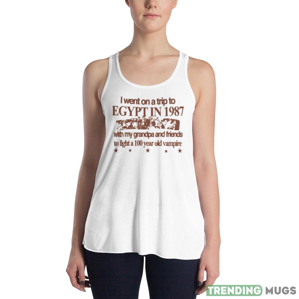 I Went On A Trip To Egypt In 1987 With My Grandpa And Friends shirt Light Shirt I Went On A Trip To Egypt In 1987 With My Grandpa And Friends shirt Light Shirt