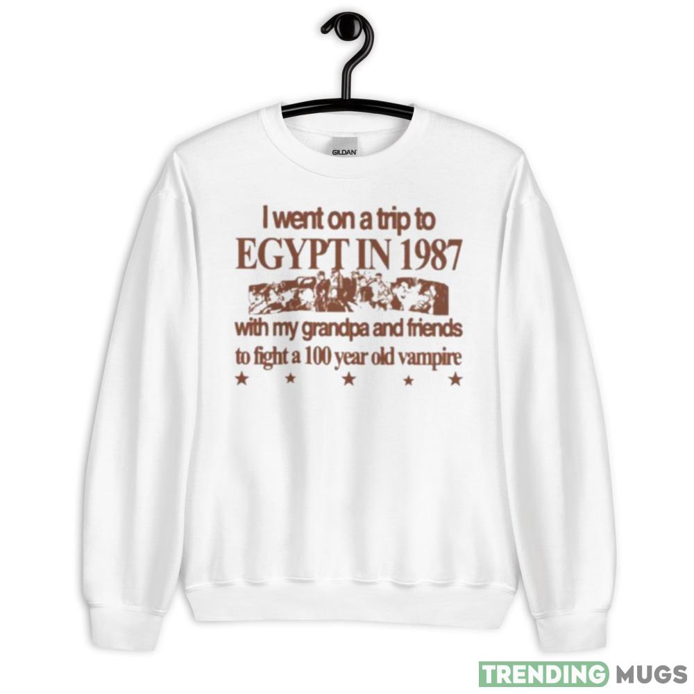 I Went On A Trip To Egypt In 1987 With My Grandpa And Friends shirt - 18000 Unisex Heavy Blend Crewneck Sweatshirt I Went On A Trip To Egypt In 1987 With My Grandpa And Friends shirt - 18000 Unisex Heavy Blend Crewneck Sweatshirt