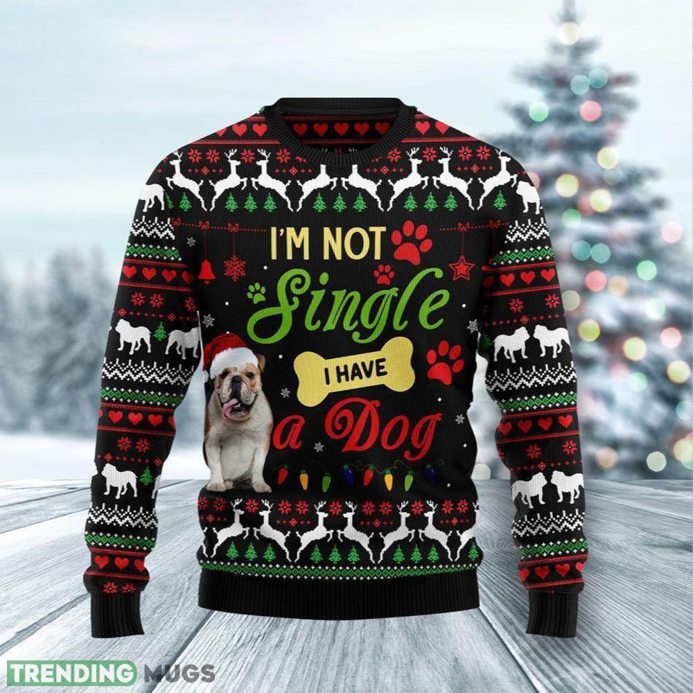 I’m Not Single I Have A Bulldog Dog Ugly Christmas Sweater Gift For Men And Women - I’m Not Single I Have A Bulldog Dog Ugly Christmas Sweater Gift For Men And Women I’m Not Single I Have A Bulldog Dog Ugly Christmas Sweater Gift For Men And Women - I’m Not Single I Have A Bulldog Dog Ugly Christmas Sweater Gift For Men And Women