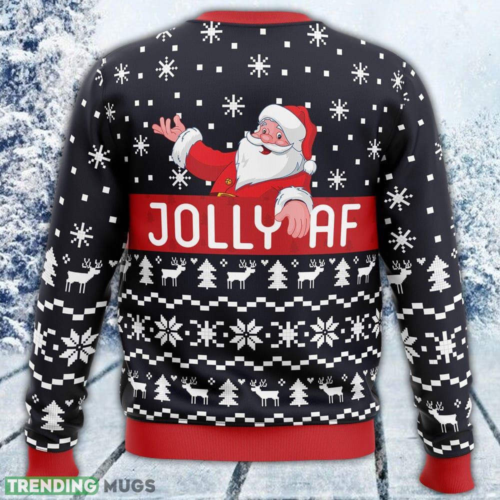 Jolly Af Santa Claus Ugly Sweater Men And Women Gift For Christmas 3D Sweater Jolly Af Santa Claus Ugly Sweater Men And Women Gift For Christmas 3D Sweater