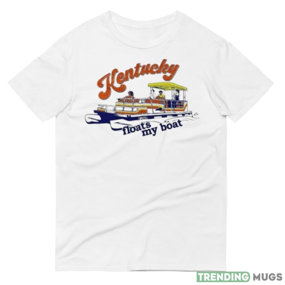 kentucky Floats My Boat Shirt Light Shirt kentucky Floats My Boat Shirt Light Shirt