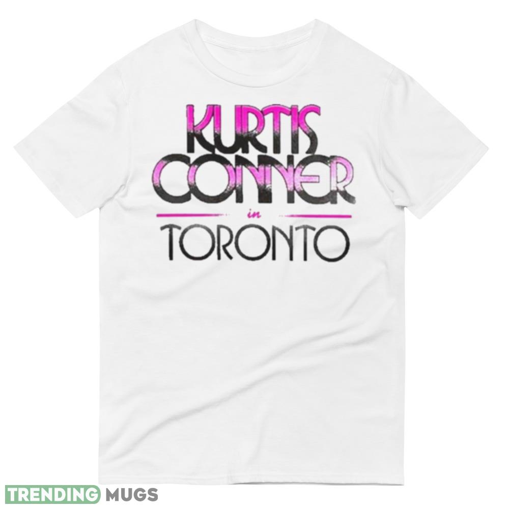 Kurtis Conner Merch In Toronto T Shirt Light Shirt Kurtis Conner Merch In Toronto T Shirt Light Shirt