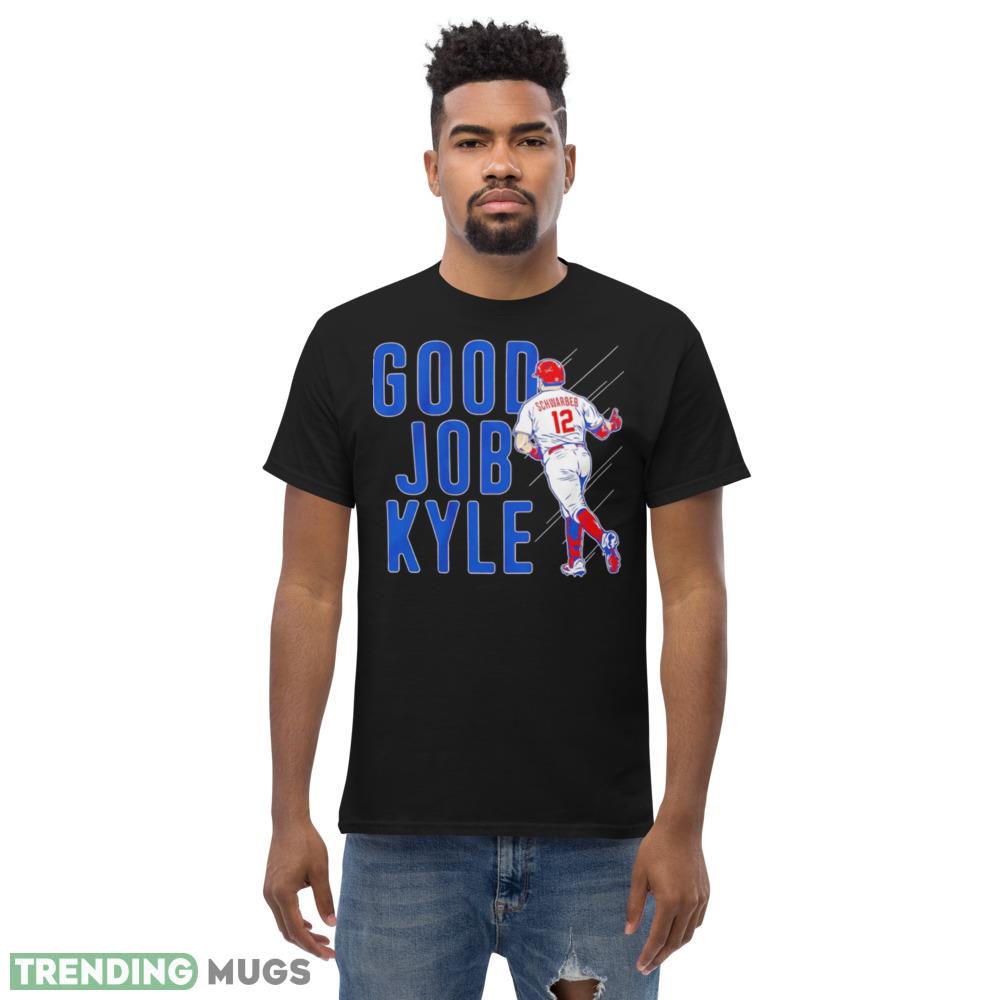 Kyle Schwarber Good Job Kyle Shirt Dark Shirt Kyle Schwarber Good Job Kyle Shirt Dark Shirt