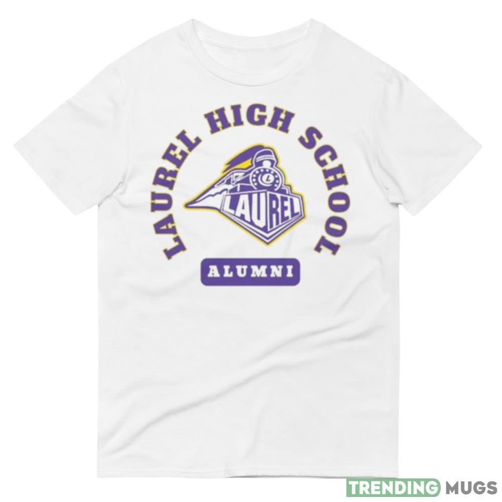 Laurel high school alumni shirt Light Shirt Laurel high school alumni shirt Light Shirt
