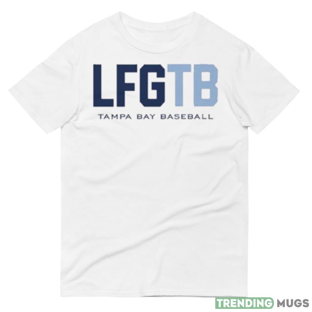 LFGTB Tampa Bay Baseball New shirt Light Shirt LFGTB Tampa Bay Baseball New shirt Light Shirt