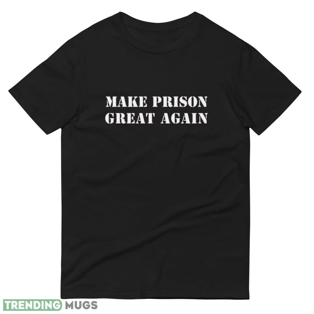 MAGA MPGA make prison great again trump 2024 Classic T Shirt y Dark Shirt MAGA MPGA make prison great again trump 2024 Classic T Shirt y Dark Shirt