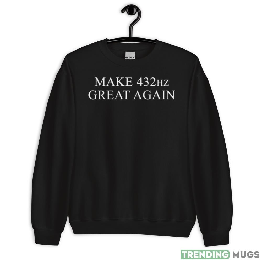 Make 432hz great again shirt - 18000 Unisex Heavy Blend Crewneck Sweatshirt Make 432hz great again shirt - 18000 Unisex Heavy Blend Crewneck Sweatshirt