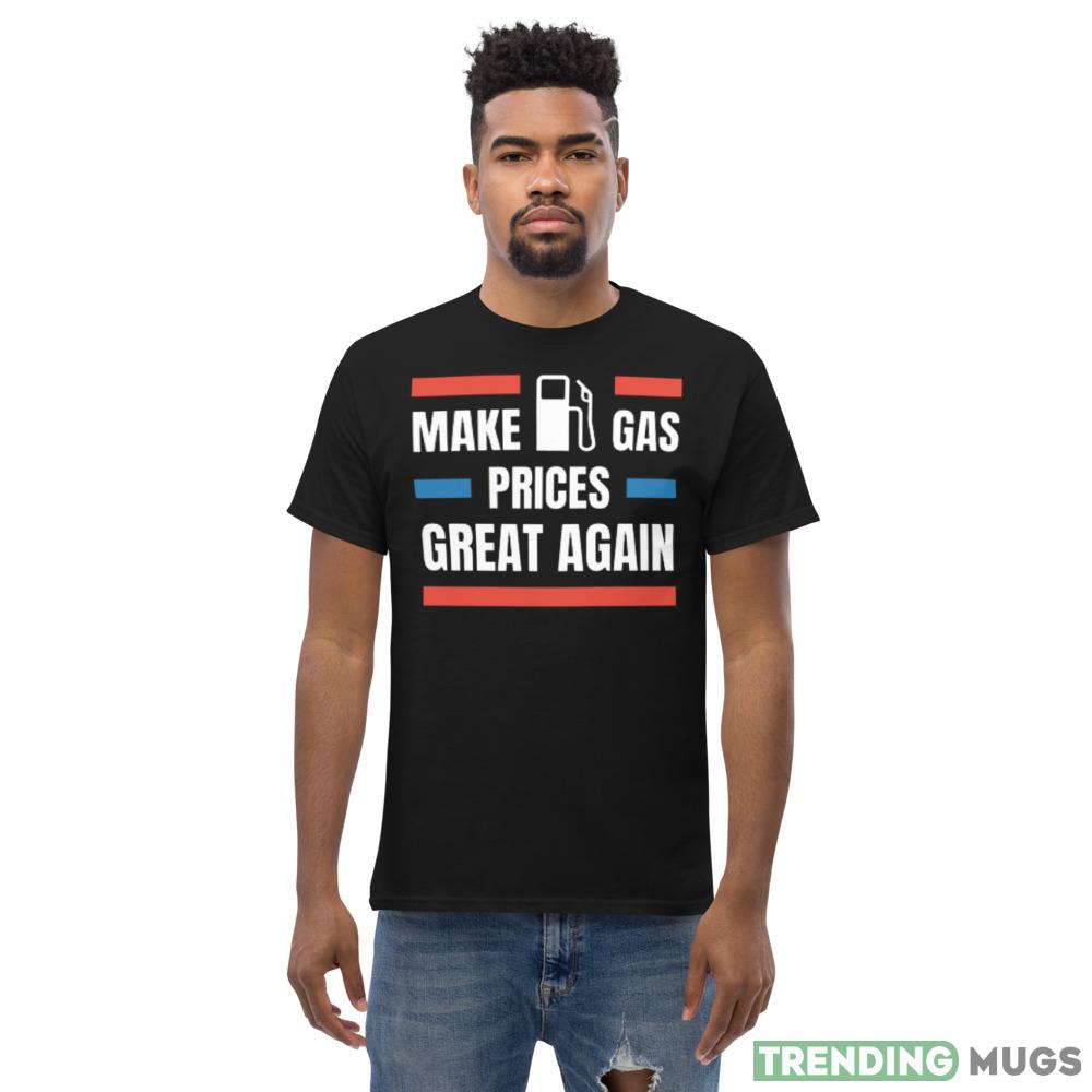 Make gas prices great again Design 5 Black T Shirt Dark Shirt Make gas prices great again Design 5 Black T Shirt Dark Shirt