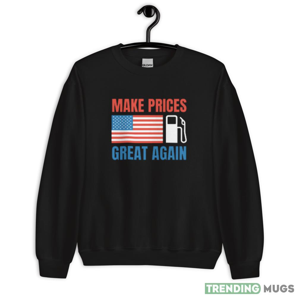 Make gas prices great again Design 8 Black T Shirt - 18000 Unisex Heavy Blend Crewneck Sweatshirt Make gas prices great again Design 8 Black T Shirt - 18000 Unisex Heavy Blend Crewneck Sweatshirt