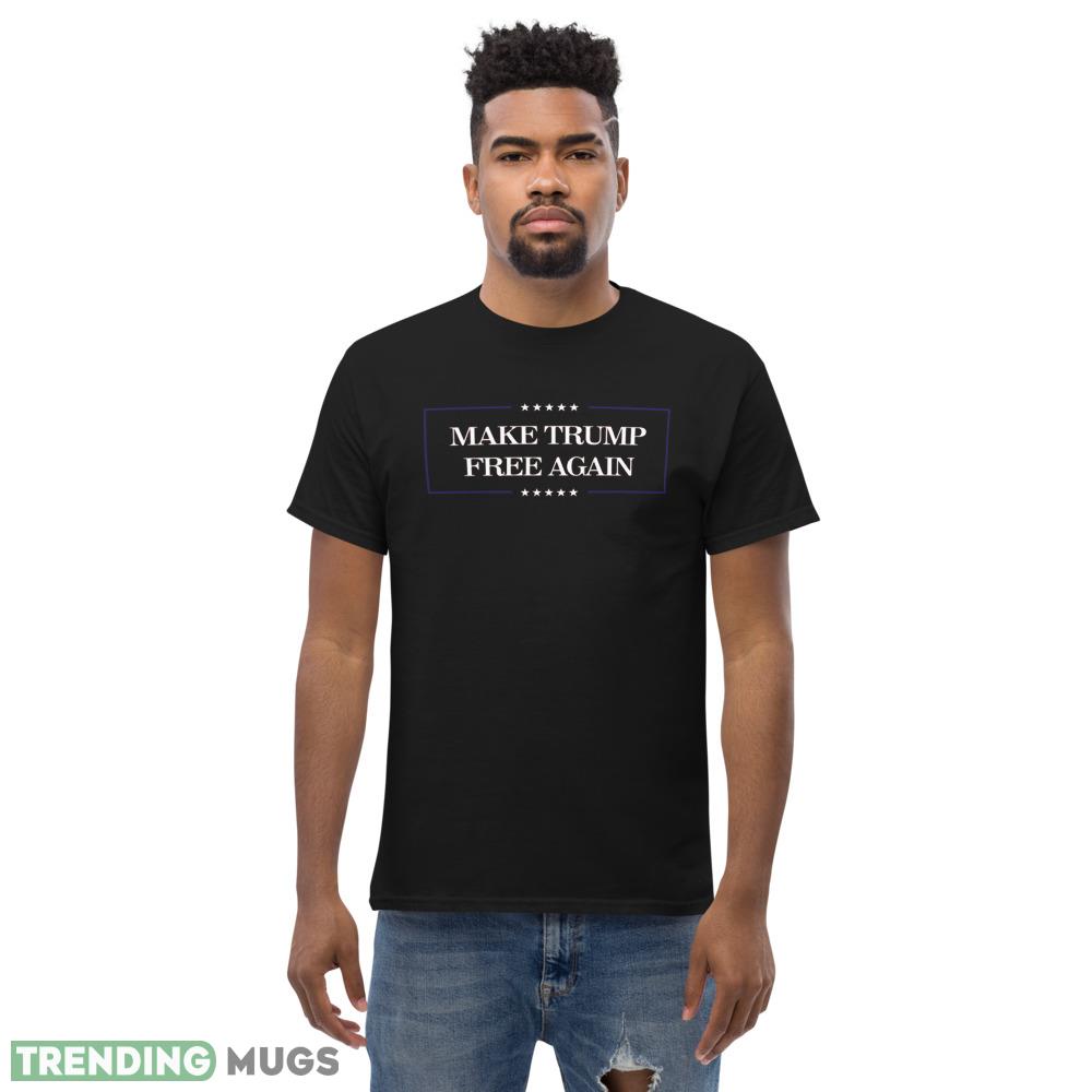 Make Trump Free Again Classic T Shirt Printed Gift For Donal Trump Dark Shirt Make Trump Free Again Classic T Shirt Printed Gift For Donal Trump Dark Shirt
