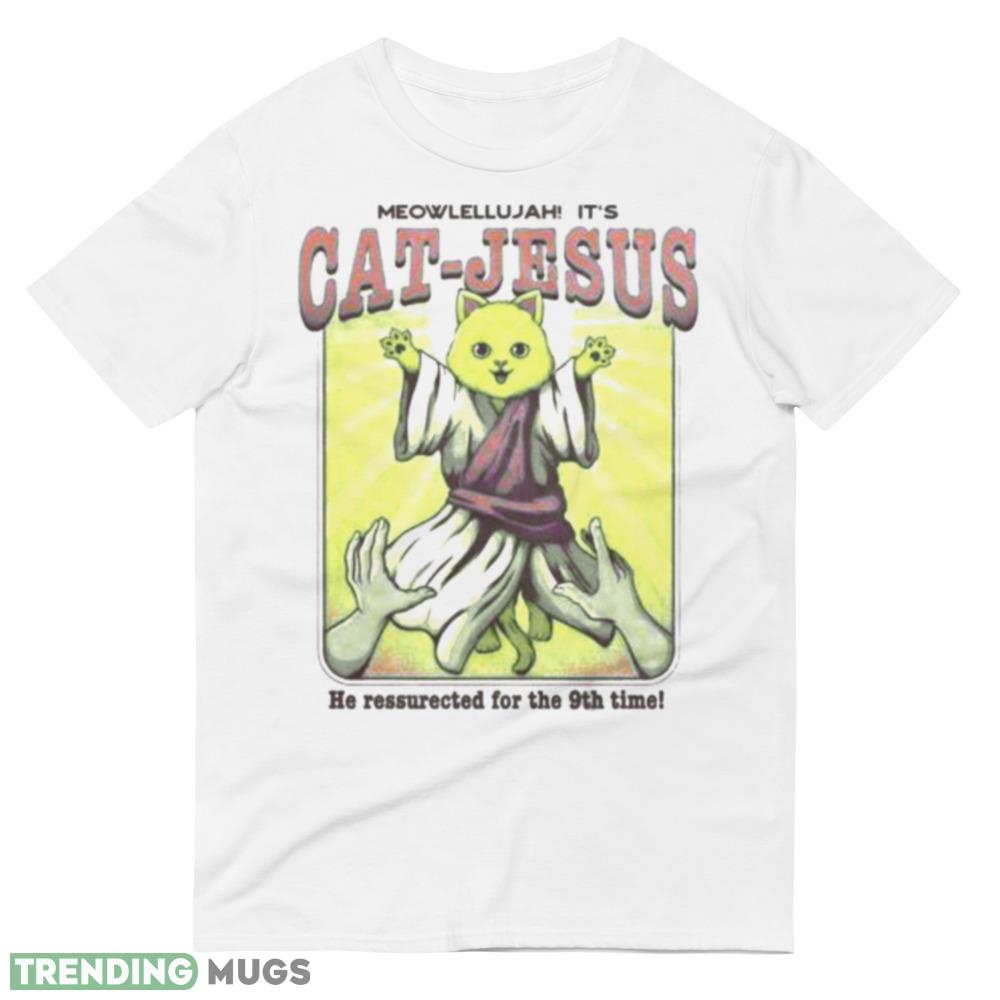 Meowlellujah It’s Cat jesus He Ressurected For The 9th Time Shirt Light Shirt Meowlellujah It’s Cat jesus He Ressurected For The 9th Time Shirt Light Shirt