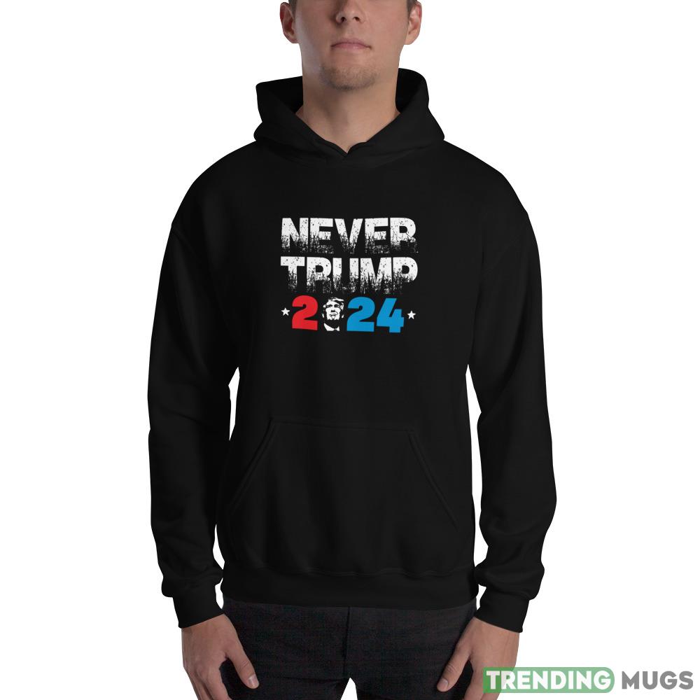 Never Trump 2024 Funny T Shirt Dark Shirt Never Trump 2024 Funny T Shirt Dark Shirt